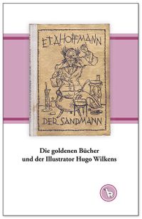 Buchtitel: Die goldenen Bücher und der Illustrator Hugo Wilkens