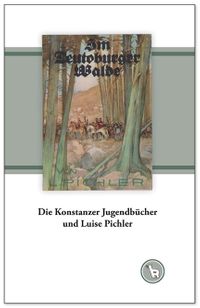 Buchtitel: Die Konstanzer Jugendbücher und Luise Pichler