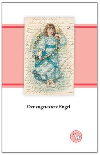 Buchtitel: Der zugetextete Engel